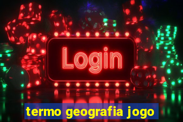 termo geografia jogo