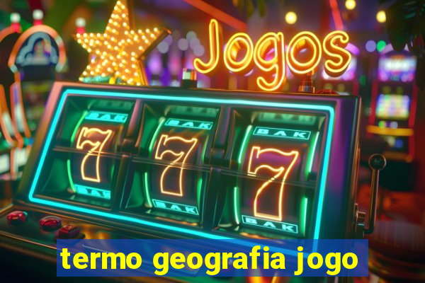 termo geografia jogo