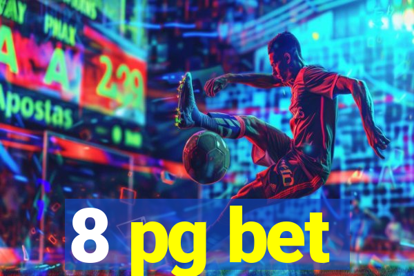 8 pg bet