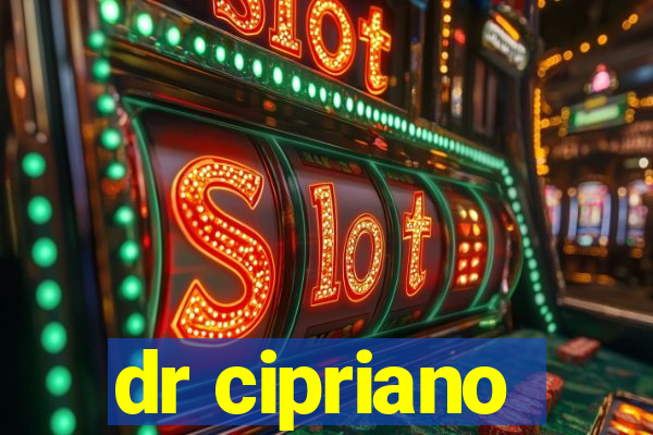 dr cipriano