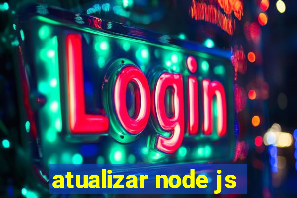 atualizar node js