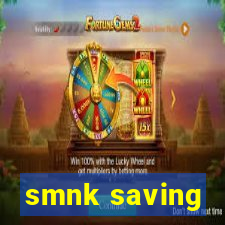 smnk saving