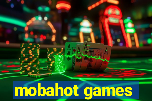 mobahot games