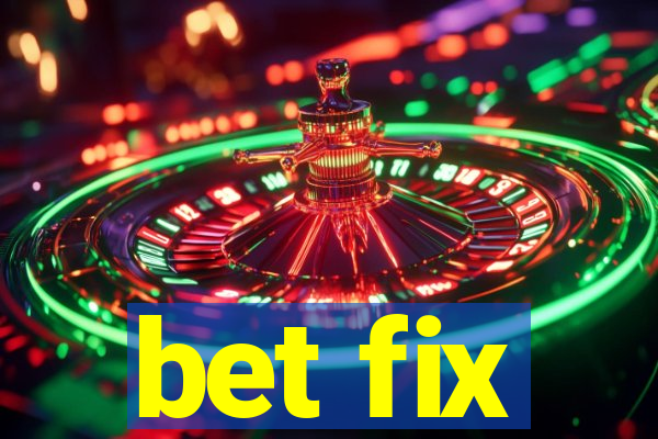 bet fix