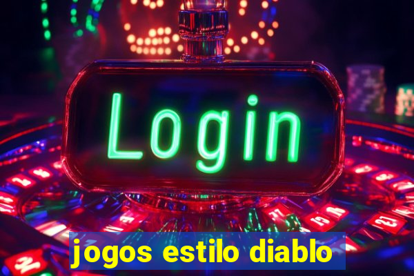 jogos estilo diablo