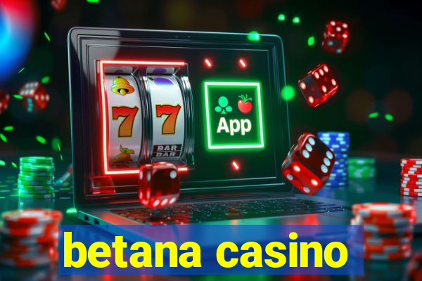 betana casino