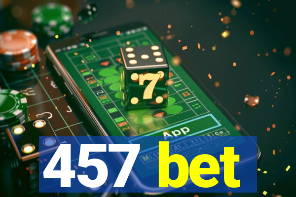 457 bet