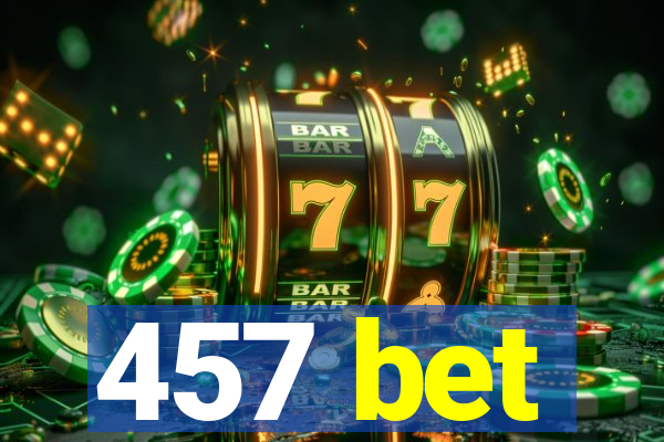 457 bet