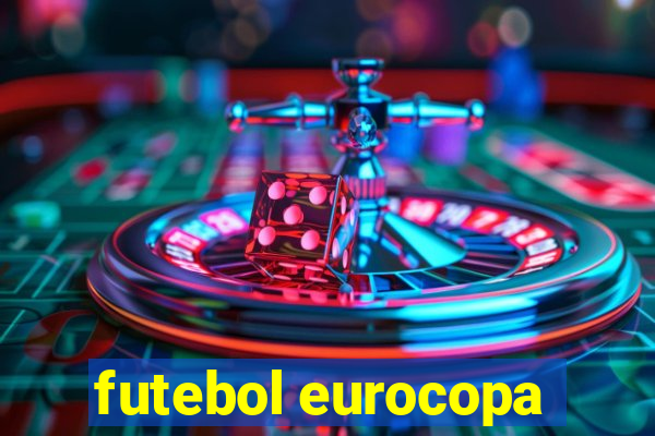 futebol eurocopa