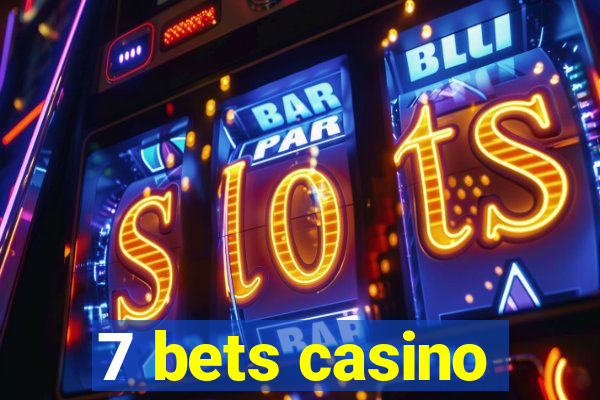 7 bets casino