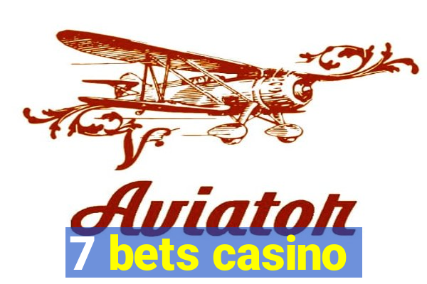 7 bets casino