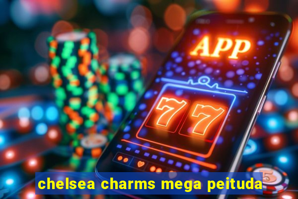 chelsea charms mega peituda