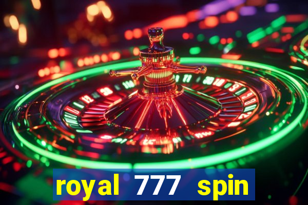 royal 777 spin slot game