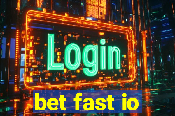 bet fast io