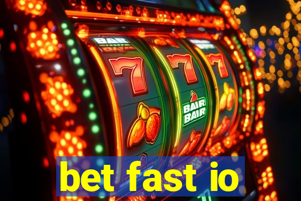 bet fast io