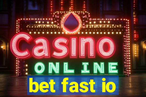 bet fast io