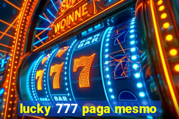 lucky 777 paga mesmo