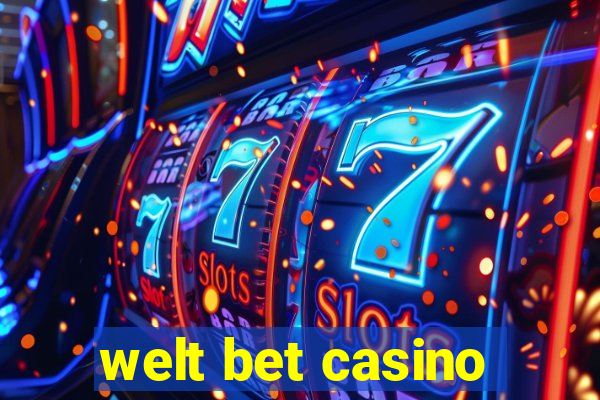 welt bet casino