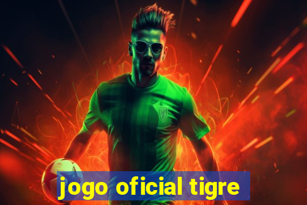 jogo oficial tigre