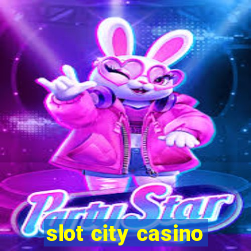 slot city casino