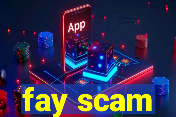 fay scam