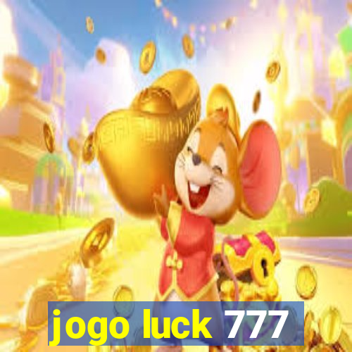 jogo luck 777