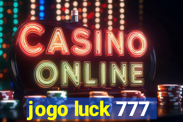 jogo luck 777