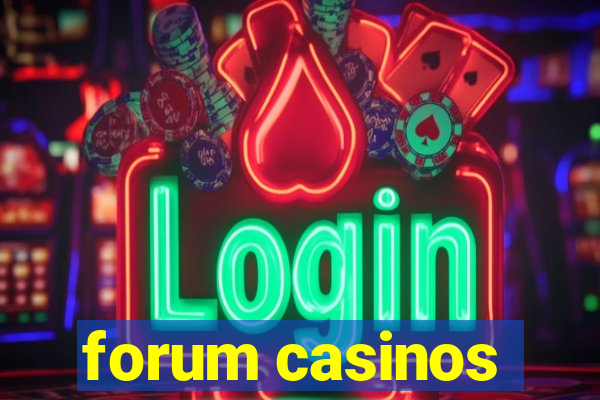 forum casinos