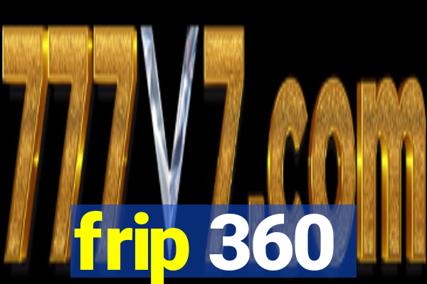 frip 360