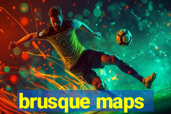 brusque maps