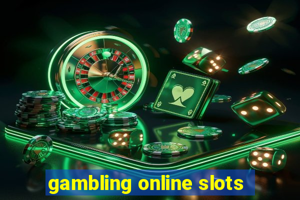 gambling online slots