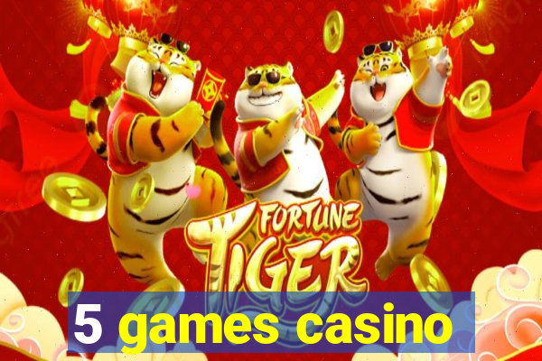 5 games casino