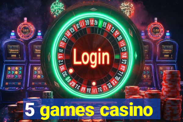 5 games casino