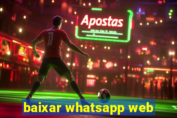 baixar whatsapp web