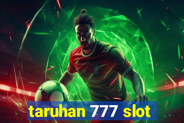 taruhan 777 slot