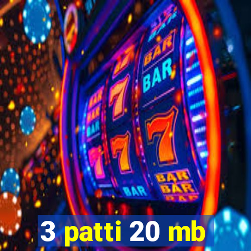 3 patti 20 mb