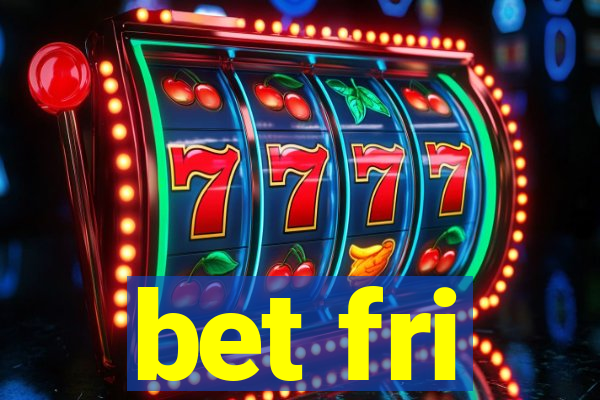 bet fri