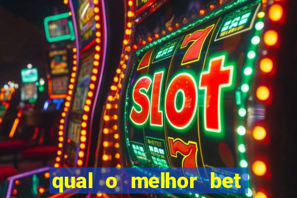 qual o melhor bet para apostar