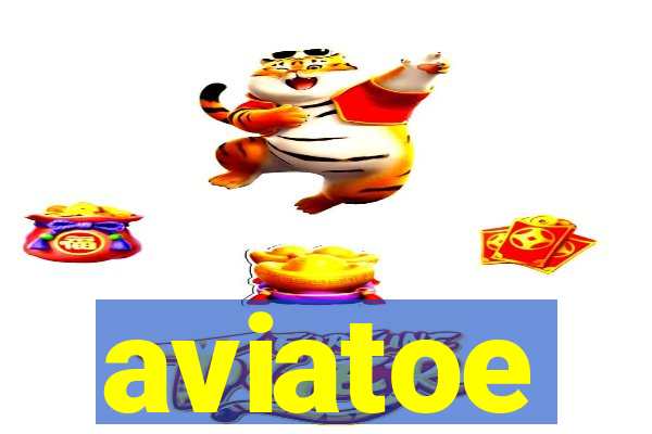 aviatoe