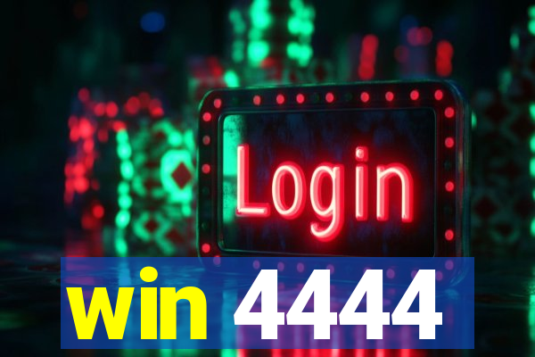 win 4444