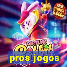 pros jogos