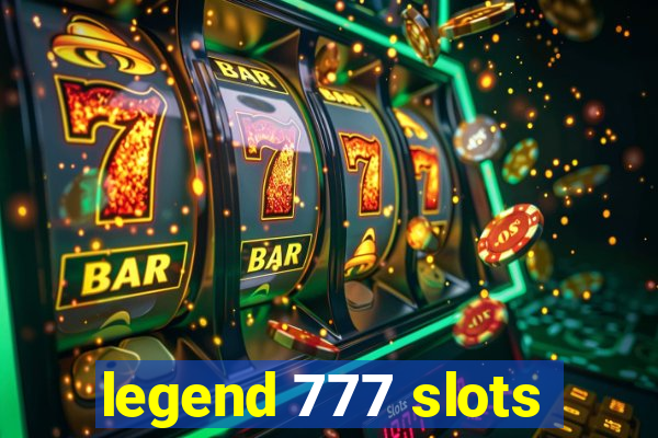 legend 777 slots