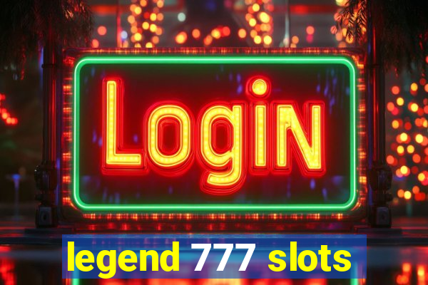 legend 777 slots