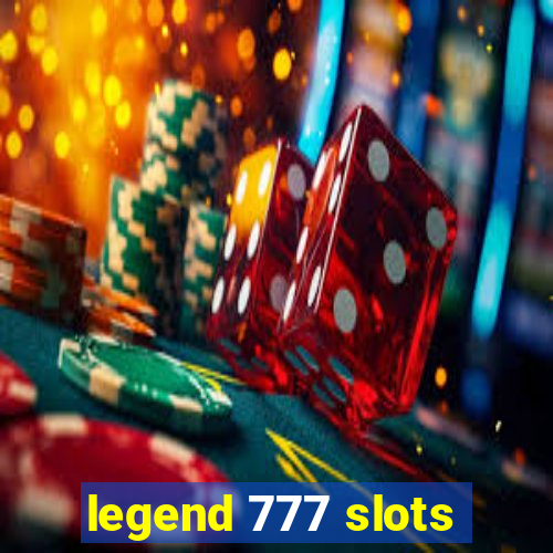 legend 777 slots