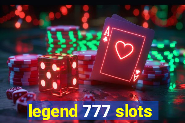 legend 777 slots