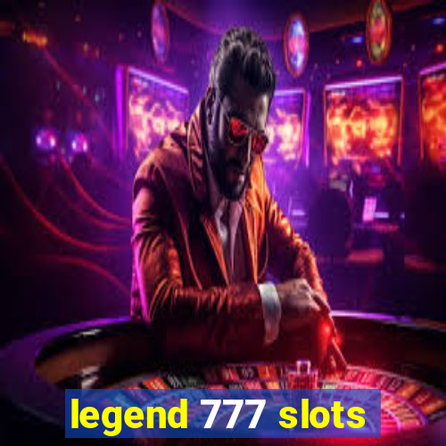 legend 777 slots