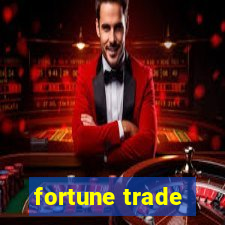 fortune trade