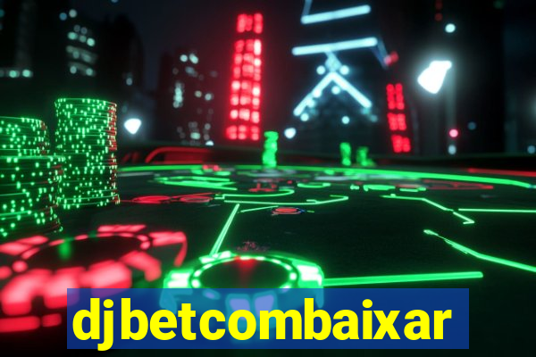 djbetcombaixar