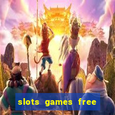 slots games free win real money online