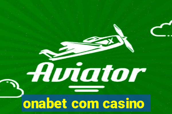 onabet com casino